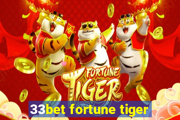 33bet fortune tiger